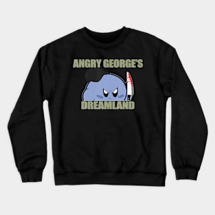 Angry George's Dreamland Crewneck Sweatshirt